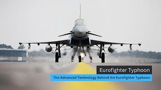 Eurofigter Typhoon The Advanced Technology Behind the Eurofighter Typhoon [upl. by Meehsar]