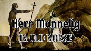 Herr Mannelig in Old Norse  The Skaldic Bard [upl. by Cooley]