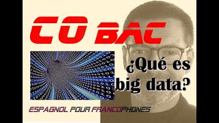 ENTRAINEMENT CO BAC ESPAGNOL AVEC CORRIGÉ EN FRANÇAIS ET EN ESPAGNOL quot¿QUÉ ES BIG DATAquot [upl. by Mccahill]