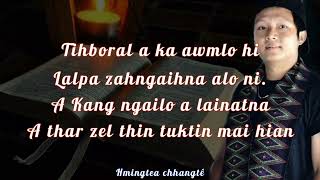 Hmingtea Chhangte  Tihboral a ka awm lo hi  Lyrics [upl. by Annaeoj]