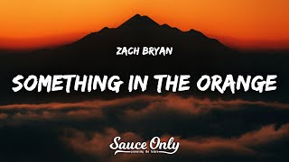 Zach Bryan  Something In The Orange Lyrics [upl. by Laius131]