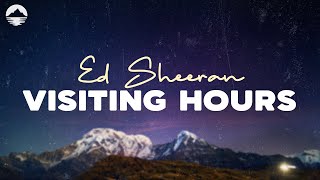 Ed Sheeran  Visiting Hours  Lyric Video [upl. by Mccready]