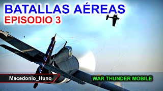 Batallas Aéreas de pilotos de combate War Thunder Mobile  MacedonioHuno  vuelo 3 [upl. by Slavic882]