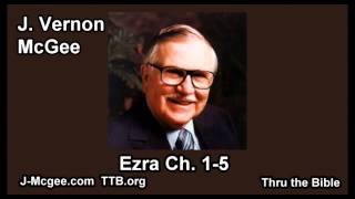 15 Ezra 0105  J Vernon Mcgee  Thru the Bible [upl. by Senzer]