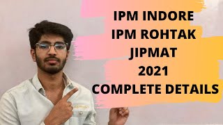 IPM Indore Vs IPM Rohtak Vs JIPMAT  Exam pattern 2021  Bhavya Taneja [upl. by Aitrop]