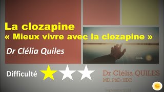 La clozapine  Dr Clélia QUILES [upl. by Morrissey]