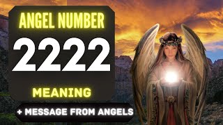 Angel Number 2222 The Deeper Spiritual Meaning Behind Seeing 2222 [upl. by Ermengarde526]