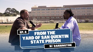 From The Yard of San Quentin State Prison with Carrington  God Behind Bars Podcast [upl. by Hidie]