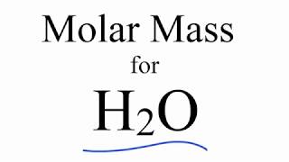 Molar Mass  Molecular Weight of H2O Water [upl. by Schnurr]