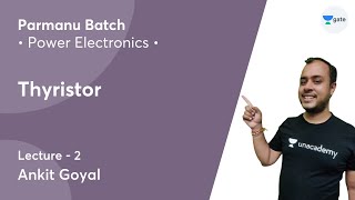 Thyristor  Lec 2  Power Electronics  Parmanu Batch  BARC 2021 Exam  Kreatryx [upl. by Lelia214]