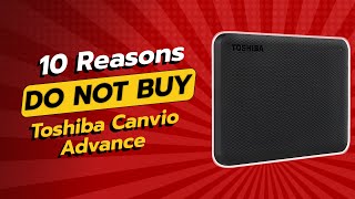 Toshiba Canvio Advance  10 Reasons NOT to Buy 🚫💻 [upl. by Erreit]