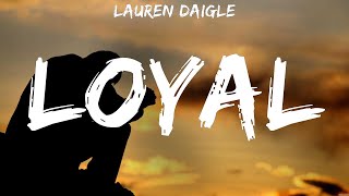 Lauren Daigle  Loyal Lyrics Hillsong Worship MercyMe [upl. by Ritz645]