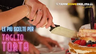 TOP WEDDING CAKE CUTTING SONGS  LE MIGLIORI CANZONI PER IL TAGLIO DELLA TORTA NUZIALE  2023 [upl. by Sacks304]