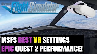 MSFS  Epic VR Performance Best VR Settings Guide Quest 2 [upl. by Hewett]