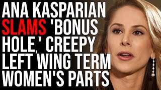 TYT Ana Kasparian SLAMS BONUS HOLE Creepy Left Wing Terminology For Womens Parts [upl. by Balough]