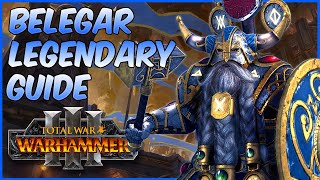 Belegar Ironhammer Legendary Immortal Empires Guide  Total War Warhammer 3 [upl. by Hollah795]