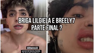 Briga Lilgiela e breely7 parte final [upl. by Cacie]