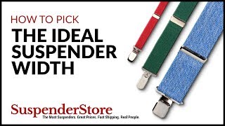 How to Pick The Ideal Suspender Width [upl. by Merrily]