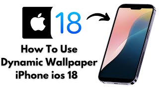 How To Use Dynamic Wallpaper iPhone ios 18 [upl. by Osnola]