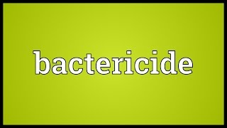 Bactericide Meaning [upl. by Rosol212]