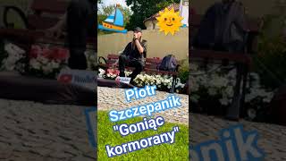 Pan Piotr SzczepanikGoniąc kormorany ⛵🌞💙 najpiękniejszepolskiepiosenki niezapomnianiartyści [upl. by Yhtorod79]