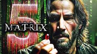 The Matrix 5 Top 7 Potential Storylines for The New Movie  MATRIX EXPLAINED [upl. by Ramah995]