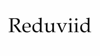 How to Pronounce Reduviid [upl. by Aldwon321]