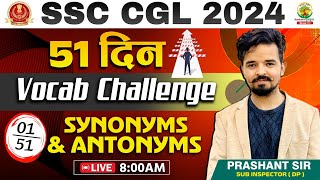 🔴51 दिन Vocab Challenge  Day 01  Synonyms and Antonyms  SSC CGL CPO MTS 2024  Prashant Sir [upl. by Suivatnad]