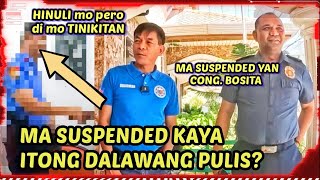 Cong BOSITA Hindi Dapat Asal HARI ang mga PULIS  NANGUMPISKA pa ng LISENSYA pero Hindi TINIKITAN [upl. by Rehpretsirhc]