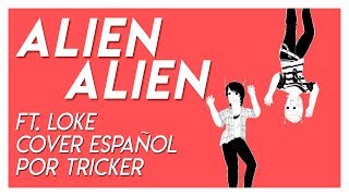 ALIEN ALIEN  Miku Hatsune by Loke amp Tricker Cover Full Español [upl. by Madelaine]