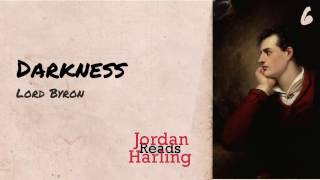 Darkness  Lord Byron Poetry reading by Jordan Harling  Jordan Harling Reads [upl. by Esom881]