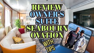 Seabourn Cruise Line Ovation Owners Suite Full Tour Review and Tips [upl. by Lyndy]