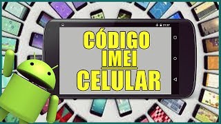 Como Ver Código IMEI de Qualquer Celular Android [upl. by Chapa272]