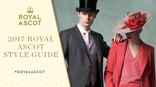 What To Wear At Royal Ascot 2017  Style Guide [upl. by Tollmann441]