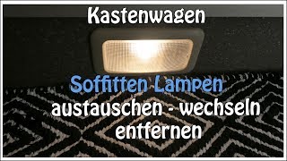 Austausch und Wechsel Soffitten Lampen im Kastenwagen gegen LED [upl. by Yrojram492]