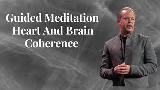 Guided Meditation  Heart and Brain Coherence  Dr Joe Dispenza [upl. by Muire]