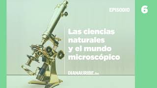 Las ciencias naturales y el mundo microscópico [upl. by Celik]