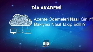 DİA Akademi  Acente Ödemeleri Nasıl Girilir Bakiyesi Nasıl Takip Edilir [upl. by Surat]