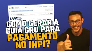 Registro de Marca no INPI  2024  Aula 03  Como Gerar a Guia de Pagamento GRU dentro do INPI [upl. by Hnahk]