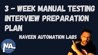 3Week Manual Testing Interview Preparation Plan  Naveen Automation Labs [upl. by Eleonore]