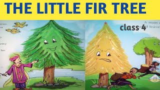 THE LITTLE FIR TREE CLASS 4TH ENGLISH [upl. by Syverson]