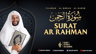 55 SURAT AR RAHMAN  TILAWAH AL QURAN SYEKH ALI JABER [upl. by Htebiram]