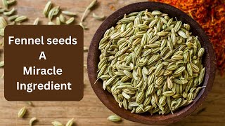 Fennel seeds a Miracle ingredient Hiding in your Kitchen [upl. by Mar]