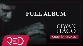 Ciwan Haco  Girtiyên Azadiyê Remastered Official Audio  Full Album [upl. by Baelbeer339]