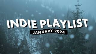 Indie Playlist  January 2024 [upl. by Llehsor]