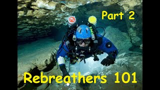 Understanding Rebreathers  Part 2 [upl. by Cos]