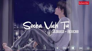 socha Vich Tu  Slowed Reverb  Amrinder Gill Jaspinder Cheema  VIREN 20 [upl. by Neroled]