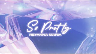 Reyanna Maria  So Pretty ft Tyga Lyric Video [upl. by Crescen]