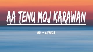 Aa Tenu Moj Krawan Song  8D Audio  Lyrics  8D Point [upl. by Michale717]