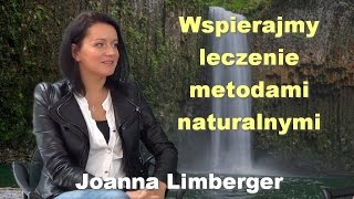 Wspierajmy leczenie metodami naturalnymi  Joanna Limberger [upl. by Ariec]